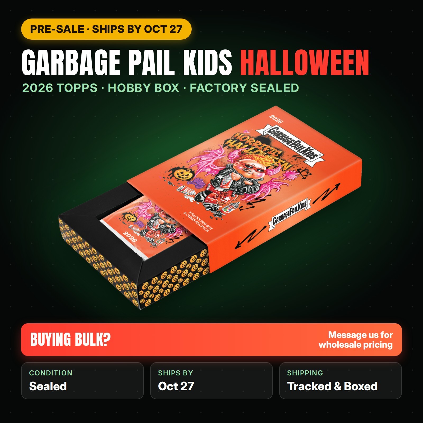 PRESALE Ships by 10/27 - 2026 Topps Garbage Pail Kids Halloween Hobby Box Sealed PRESALE Ships by 10/27 - 2026 Topps Garbage Pail Kids Halloween Hobby Box Sealed