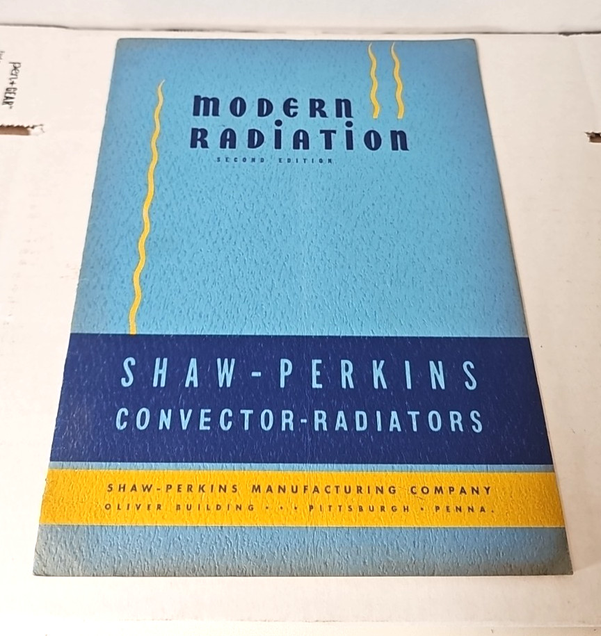 C. 1940s Shaw Perkins Modern Radiation Radiator Catalog Pittsburgh PA C. 1940s Shaw Perkins Modern Radiation Radiator Catalog Pittsburgh PA