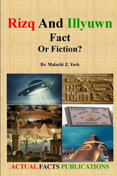Rizq And Illyuwn Fact Or Fiction? Dr. Malachi Z York