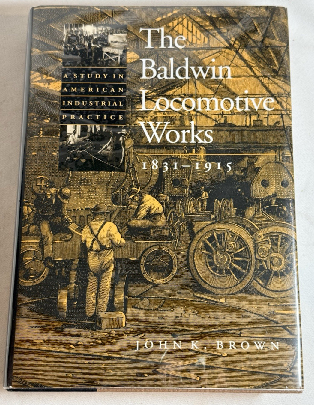 The Baldwin Locomotive Works, 1831-1915 by John K. Brown - 1995 HCDJ, Railroad