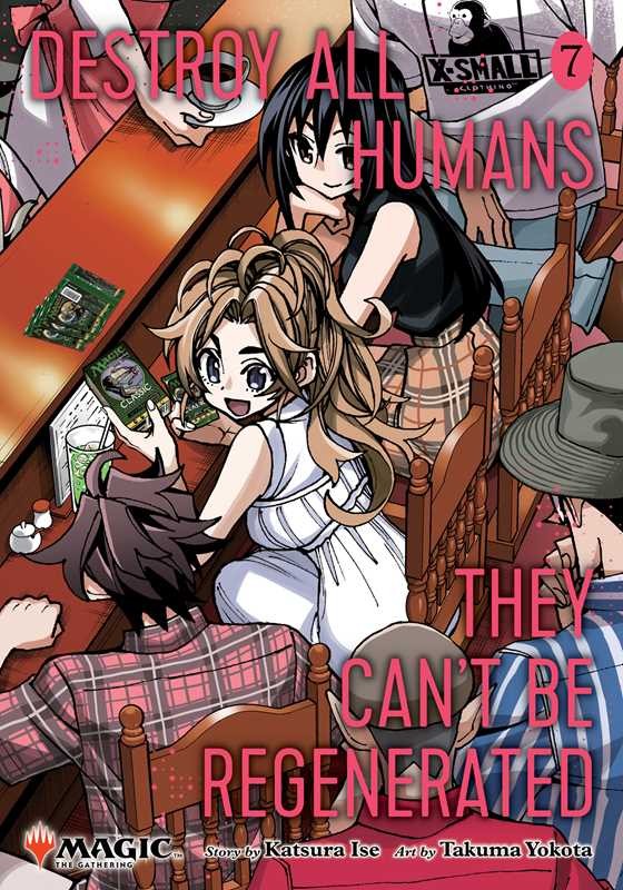 Destroy All Humans. They Can\'t Be Regenerated. A Magic The Gathering Manga Vol 7