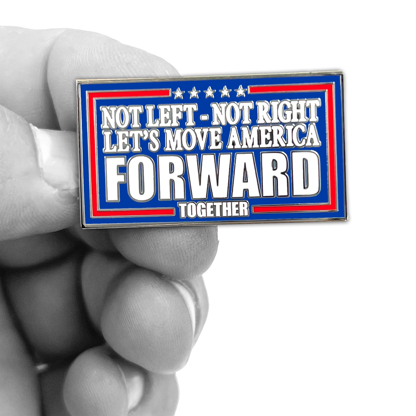 GG-013 Forward Independent Political Pin Not Left Not Right Let's Move America F