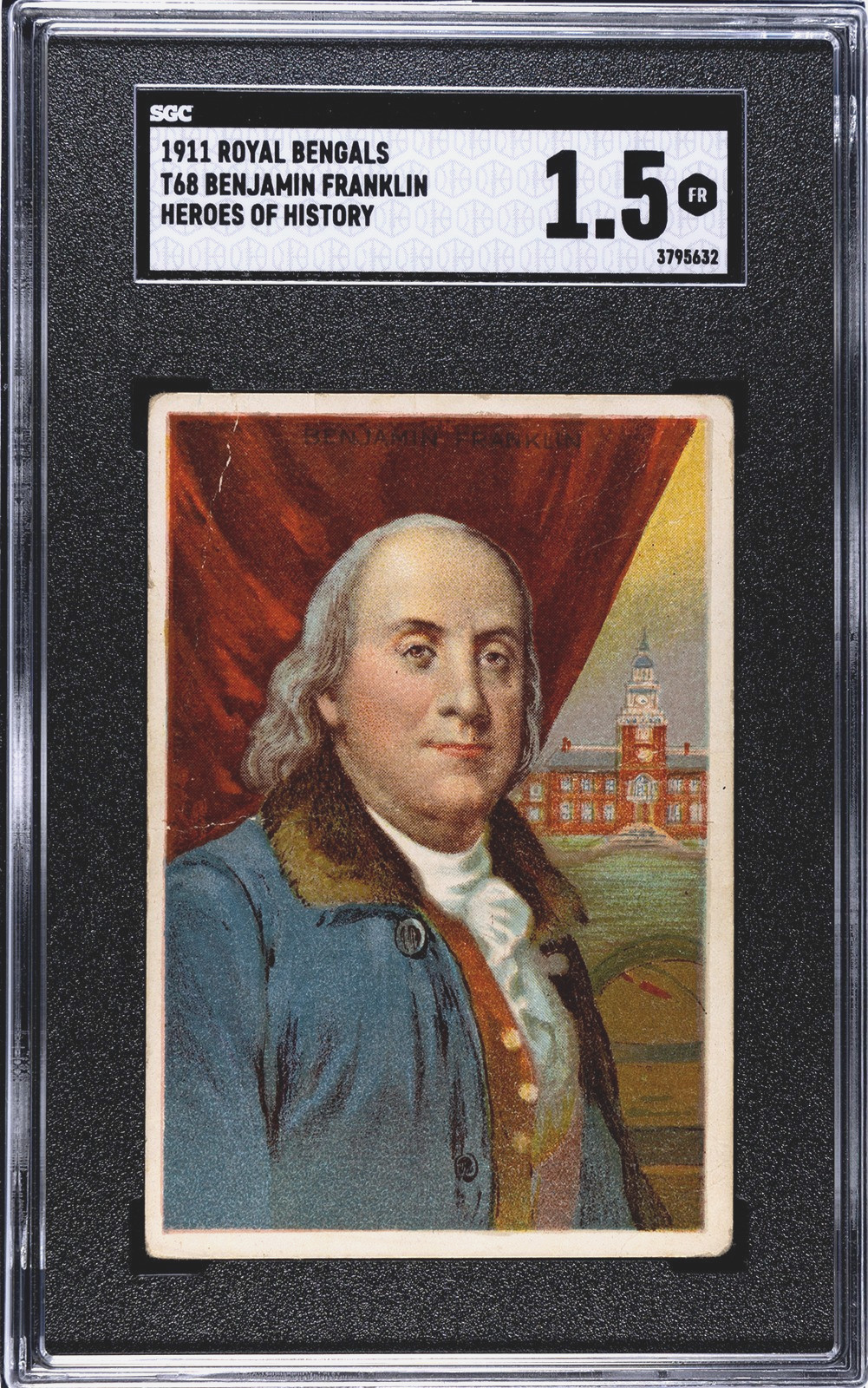 Benjamin Franklin 1911 T68 Royal Bengals SGC 1.5 Heroes History (Miners Extra)