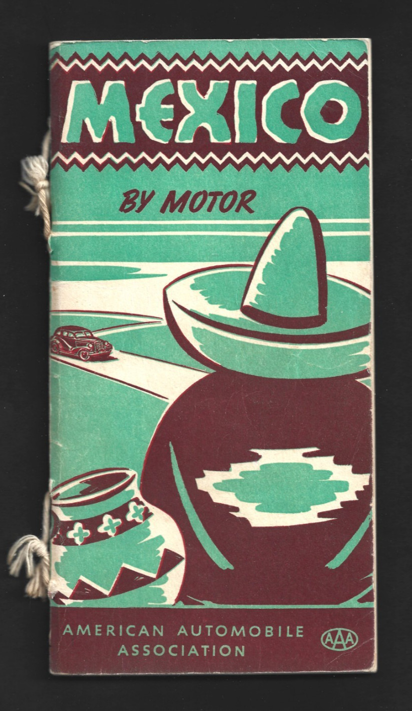 BOOKLET:  MEXICO BY MOTOR - AAA - AMERICAN AUTOMOBILE ASSN - TRAVEL IN MEXICO