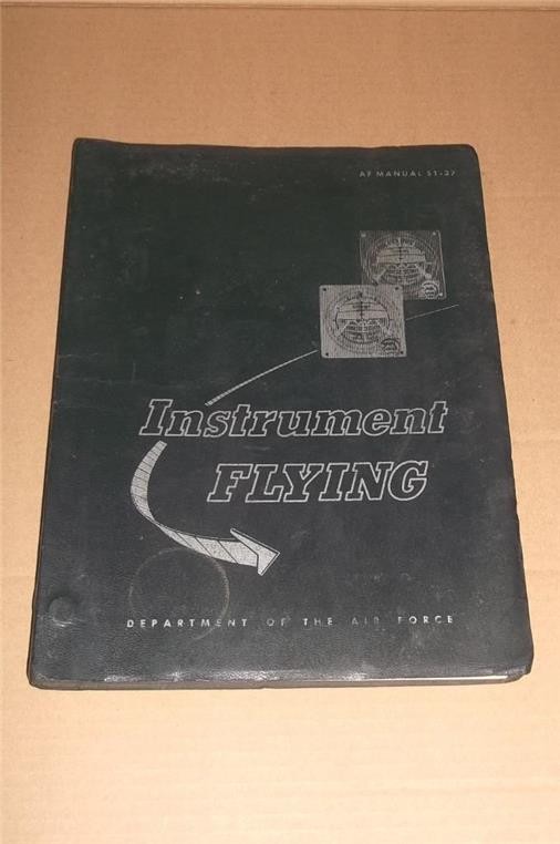 1960 INSTRUMENT FLYING FIXED-WING AIRCRAFT DEPARTMENT of AIR FORCE MANUAL 51-37