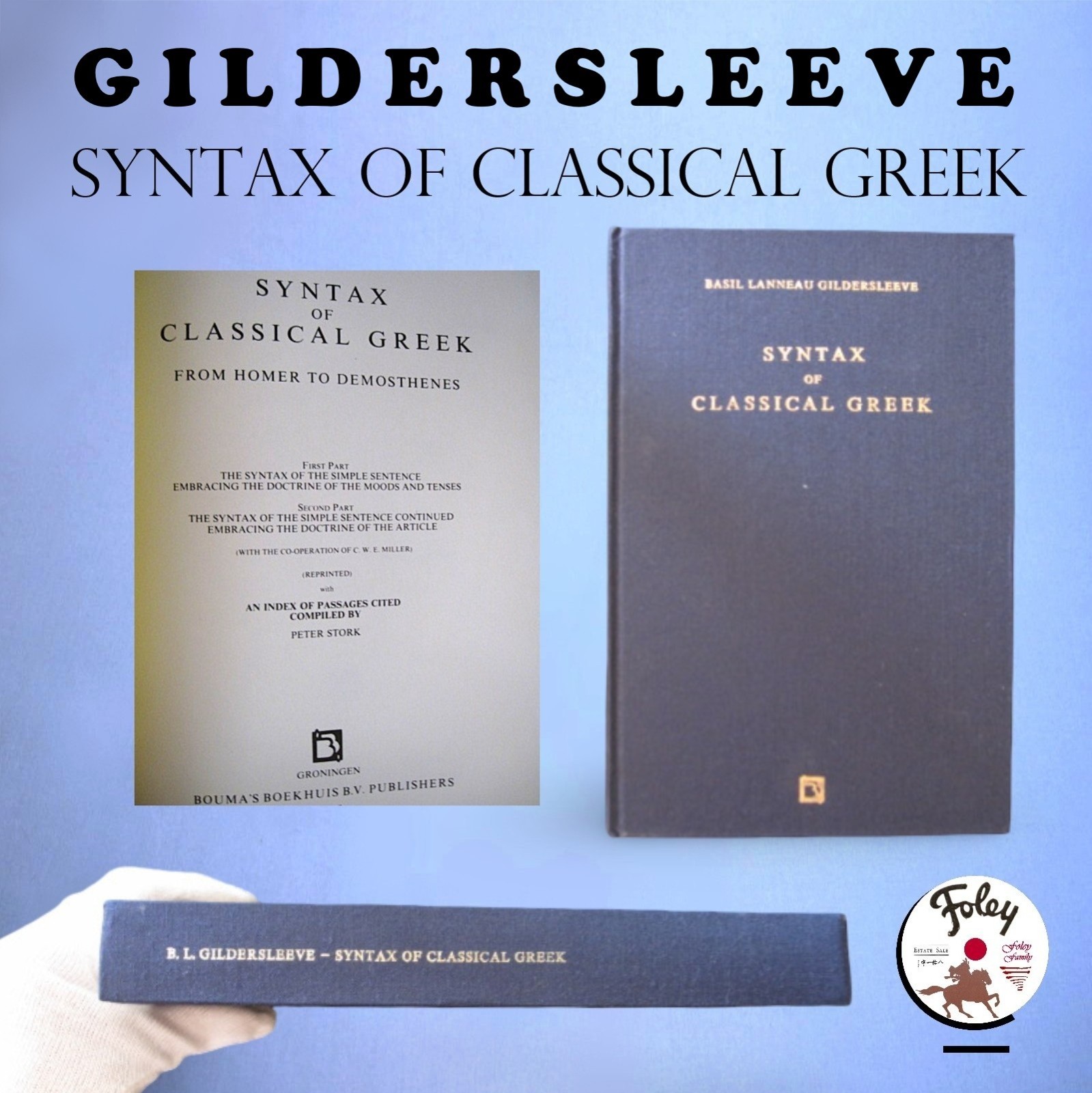 Gildersleeve Syntax Classical Greek Grammar 1 & 2 Parts w Index by Peter Stork Gildersleeve Syntax Classical Greek Grammar 1 & 2 Parts w Index by Peter Stork
