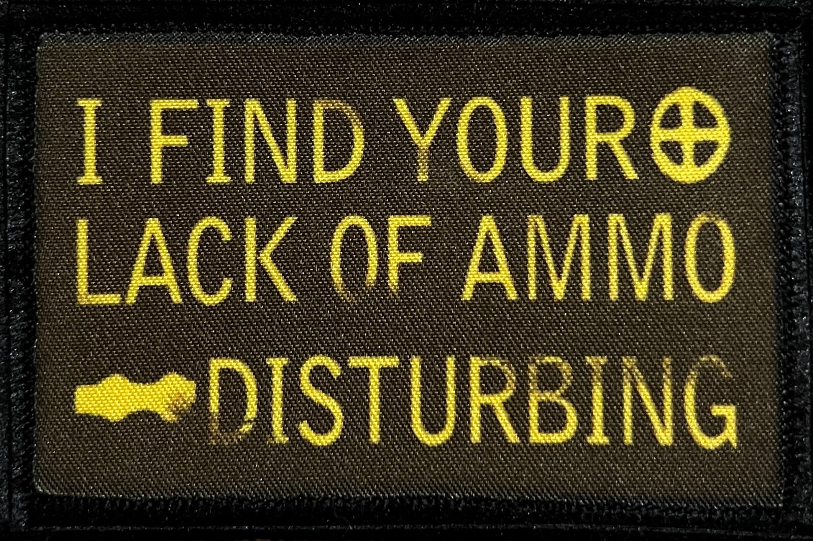 I Find Your Lack of Ammo Disturbing Morale Patch Tactical ARMY Hook Military USA