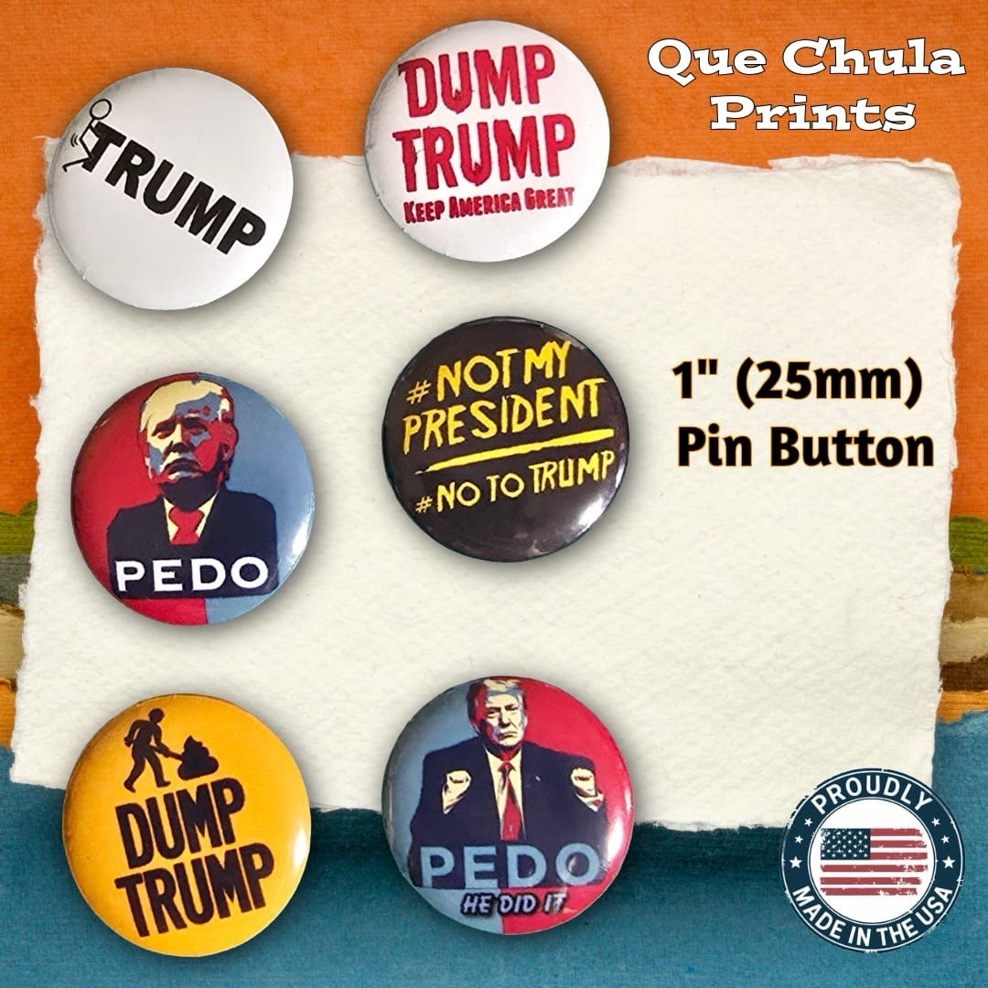 Anti-Trump, Dump Trump, No Trump, Pin Button Badge 1” 25mm 6pcs