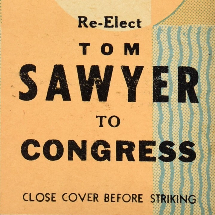 1960s Re-Elect Tom Sawyer For Congress Candidate Political Campaign Matchbook 1960s Re-Elect Tom Sawyer For Congress Candidate Political Campaign Matchbook