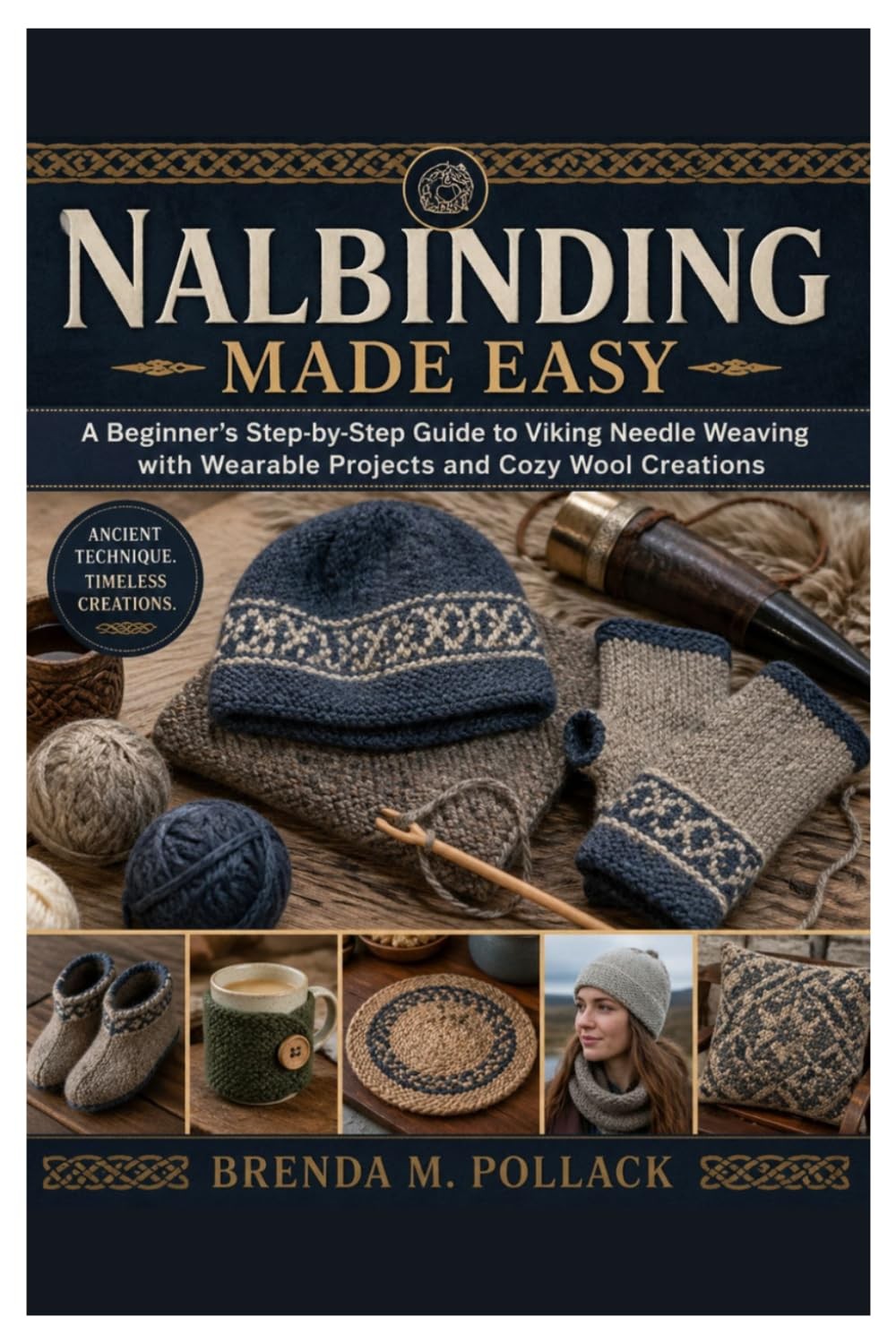 Nalbinding Made Easy: A Beginner’s Step-by-Step Guide to Viking Needle Weaving w Nalbinding Made Easy: A Beginner’s Step-by-Step Guide to Viking Needle Weaving w