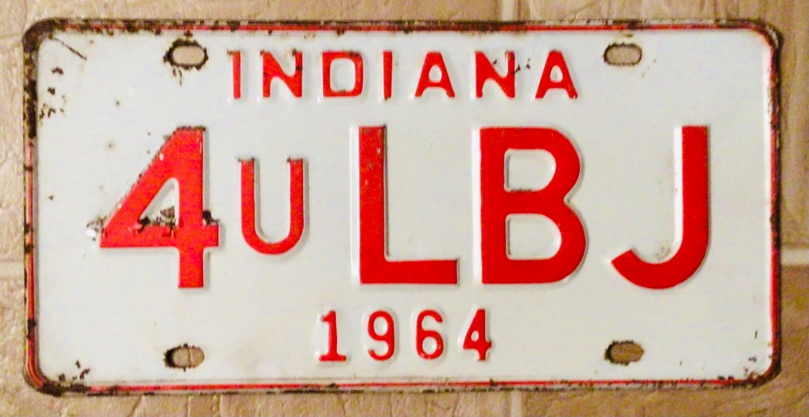 Indiana political booster license plate - 1964 - 4 U LBJ Lyndon Baines Johnson