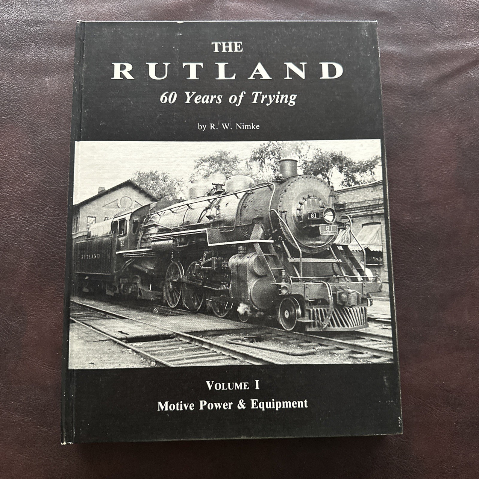 The Rutland 60 Years of Trying Volume 1 1987 by R.W. Nimke HB Book The Rutland 60 Years of Trying Volume 1 1987 by R.W. Nimke HB Book