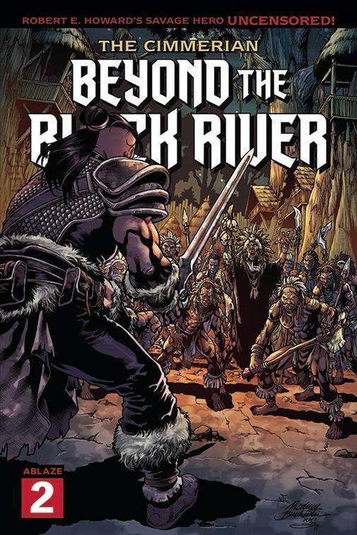 Cimmerian, The: Beyond the Black River #2B VF/NM; Ablaze | Conan - w/Bag+Board Cimmerian, The: Beyond the Black River #2B VF/NM; Ablaze | Conan - w/Bag+Board