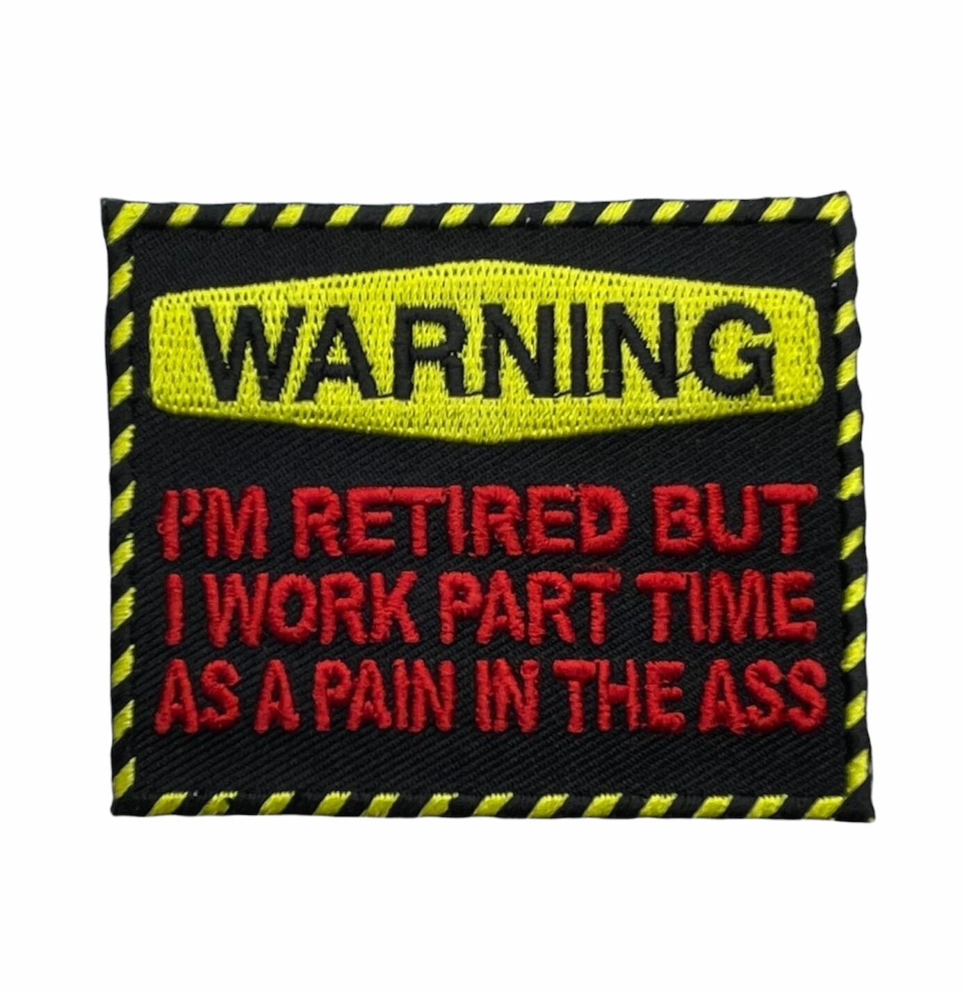 Warning I\'m Retired But I Work Part Time embroidered Patch IV2908 F5D27D