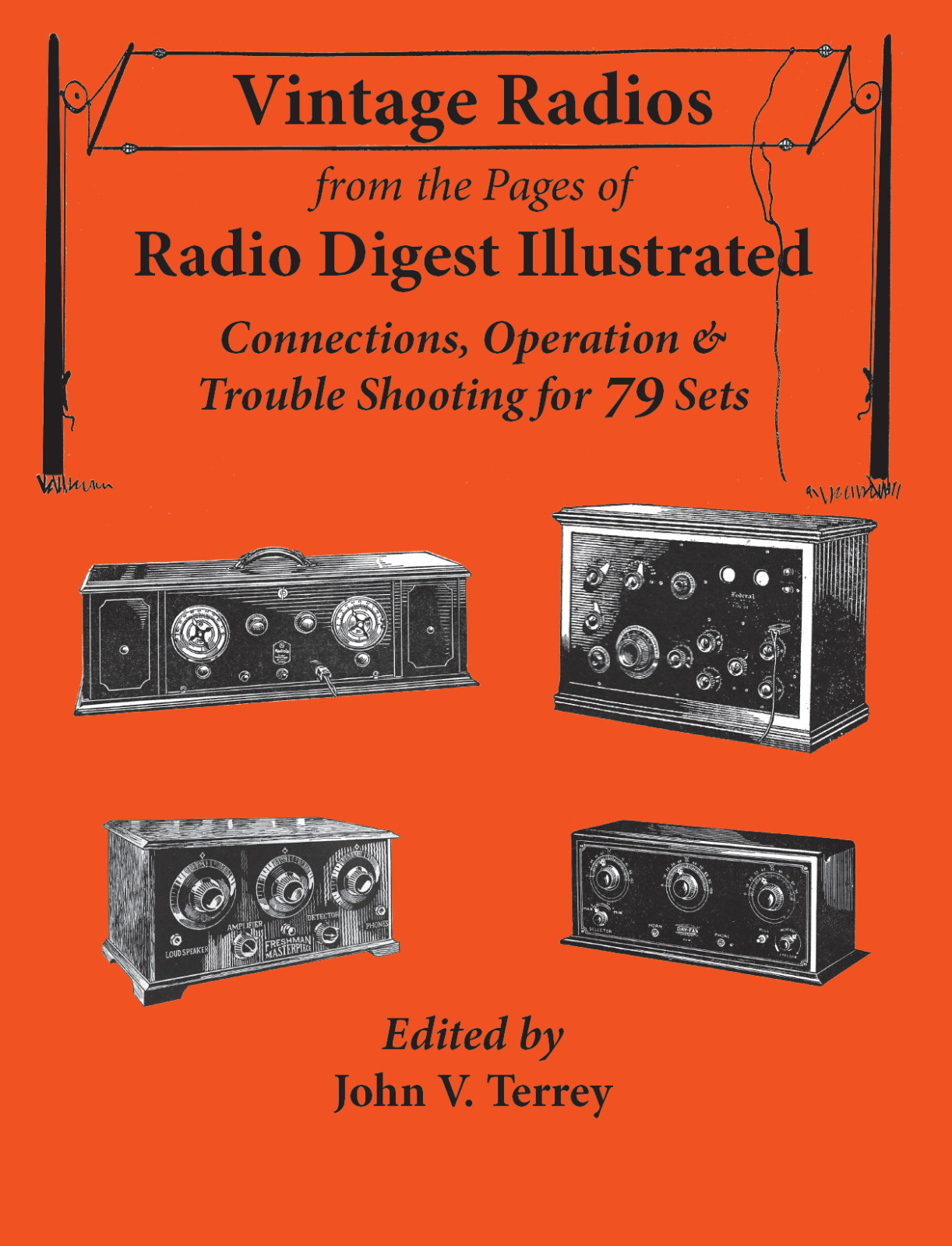 Vintage Radios from the Pages of Radio Digest Illustrated, NEW, from John Terrey