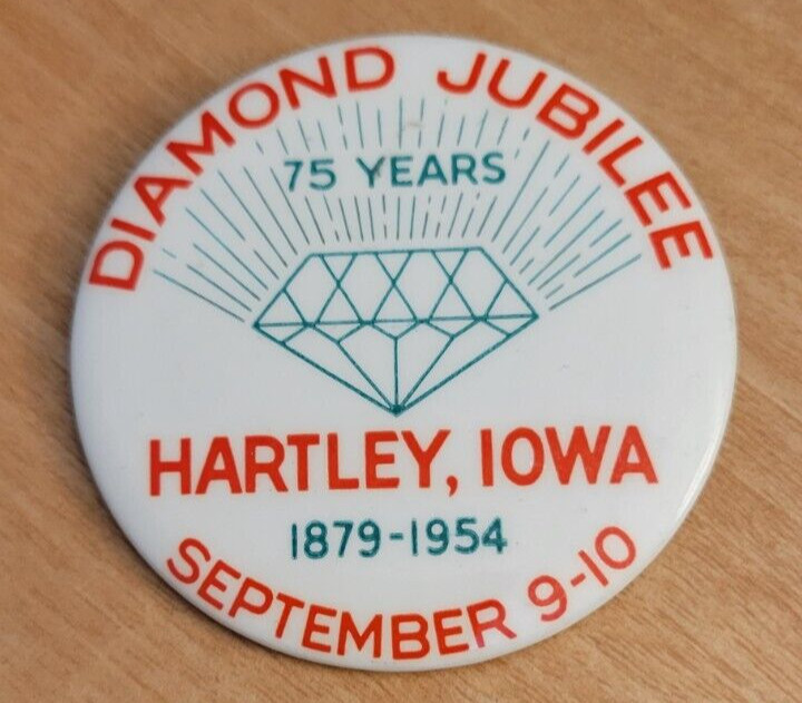 Vintage 1879 1954 Hartley Iowa Diamond Jubilee Pinback Button 75 Years RARE Vintage 1879 1954 Hartley Iowa Diamond Jubilee Pinback Button 75 Years RARE