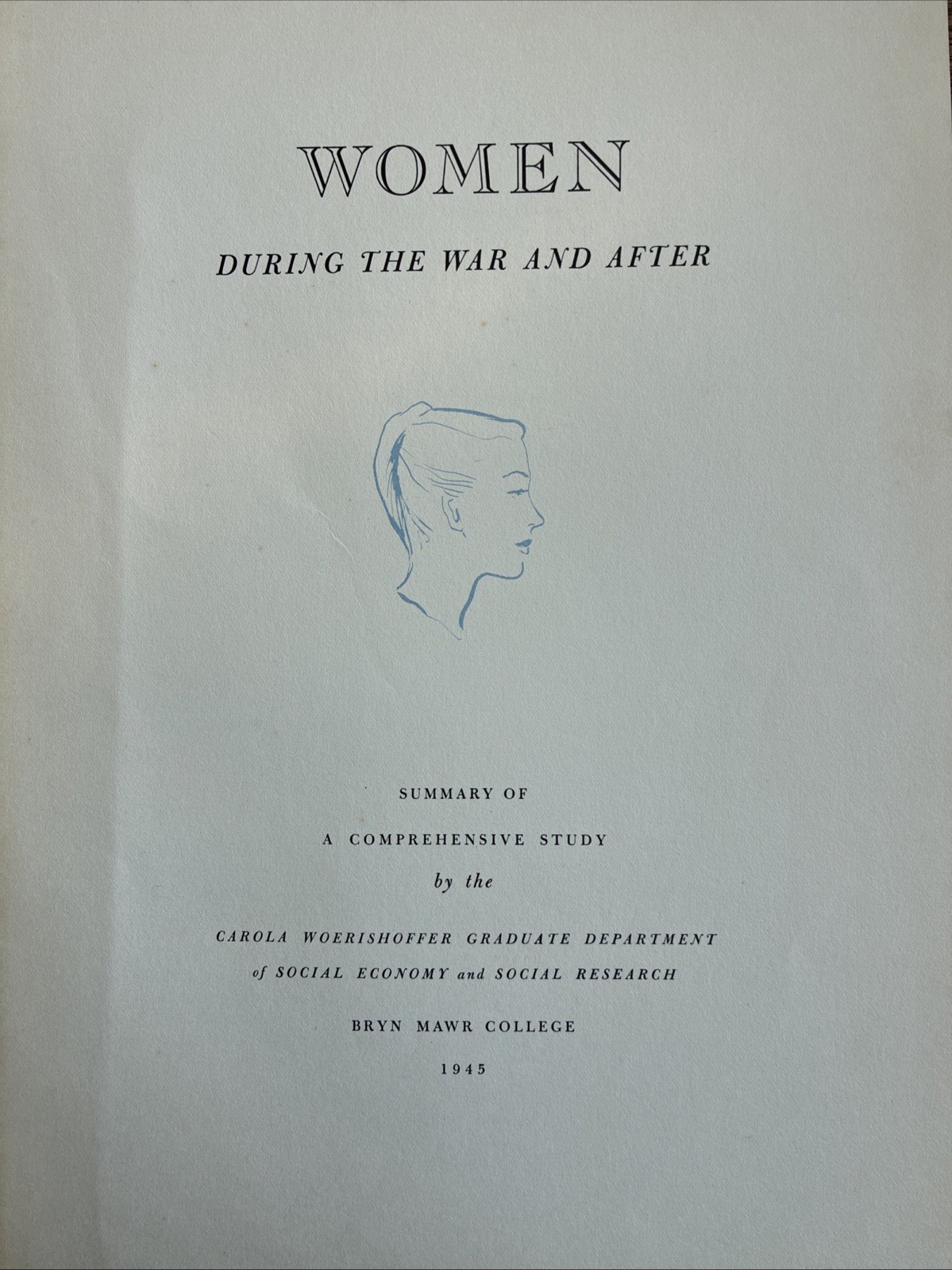 Women During the War and After - Bryn Mawr Woerishoffer Dept (1945) Limted, #'d