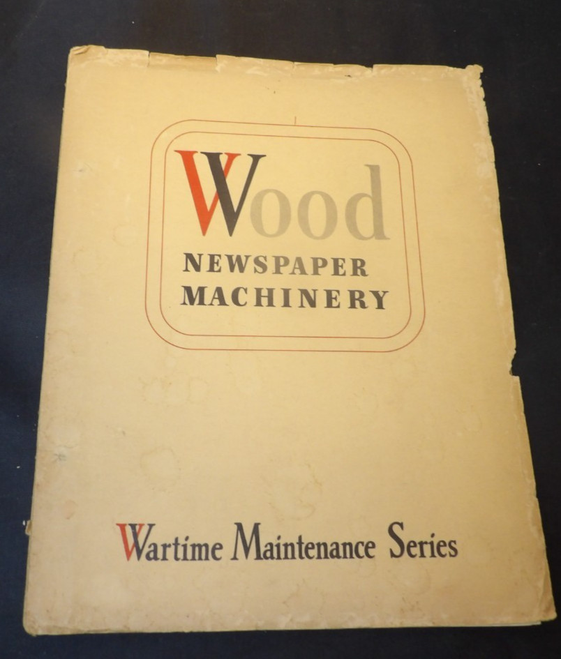 WWII/2 US Home Front Wartime Maintenance Series-Wood Newspaper Machinery Manual