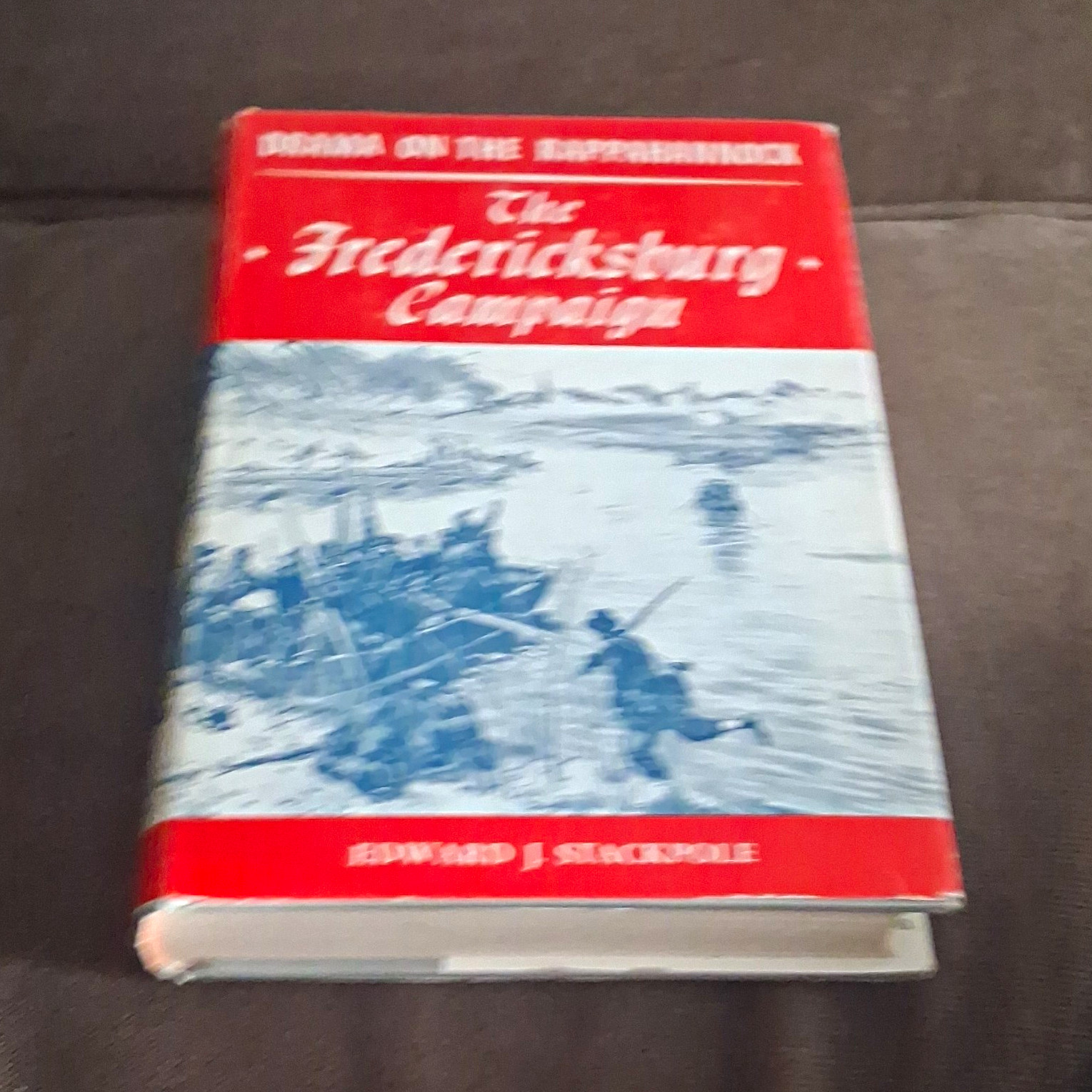 Drama on the Rappahannock: Fredericksburg Campaign Hardcover Civil War Militaria Drama on the Rappahannock: Fredericksburg Campaign Hardcover Civil War Militaria
