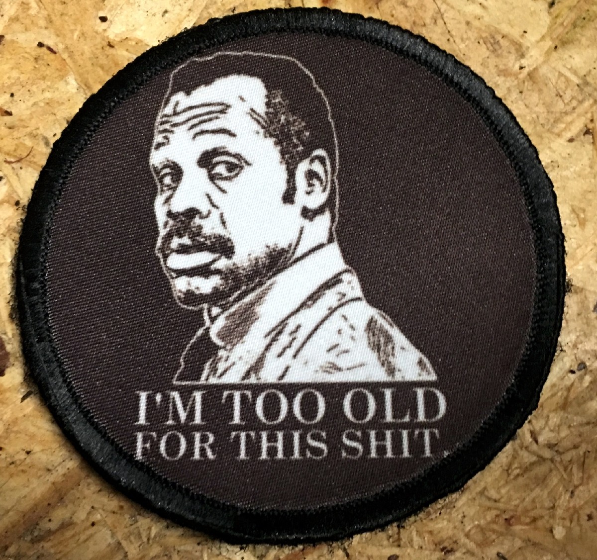 I'm Too Old For This Lethal Weapon Morale Patch Tactical Military Army Flag USA