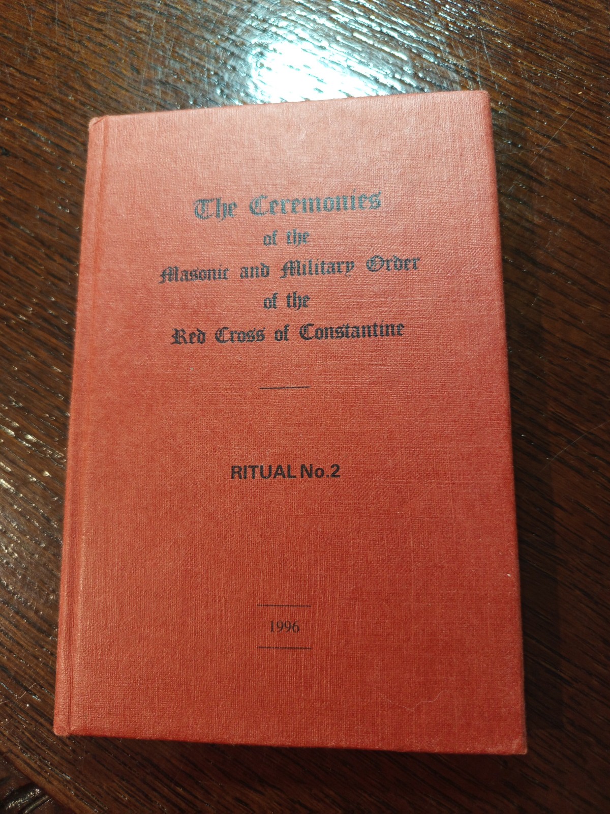 Ritual No.2 Red Cross of Constantine Military Order Freemasonry masonic/716 Ritual No.2 Red Cross of Constantine Military Order Freemasonry masonic/716