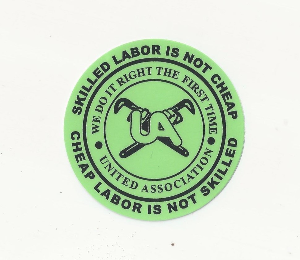 UA PLUMBERS PIPEFITTERS STEAMFITTERS UNION Hardhat Skilled Cheap Labor sticker