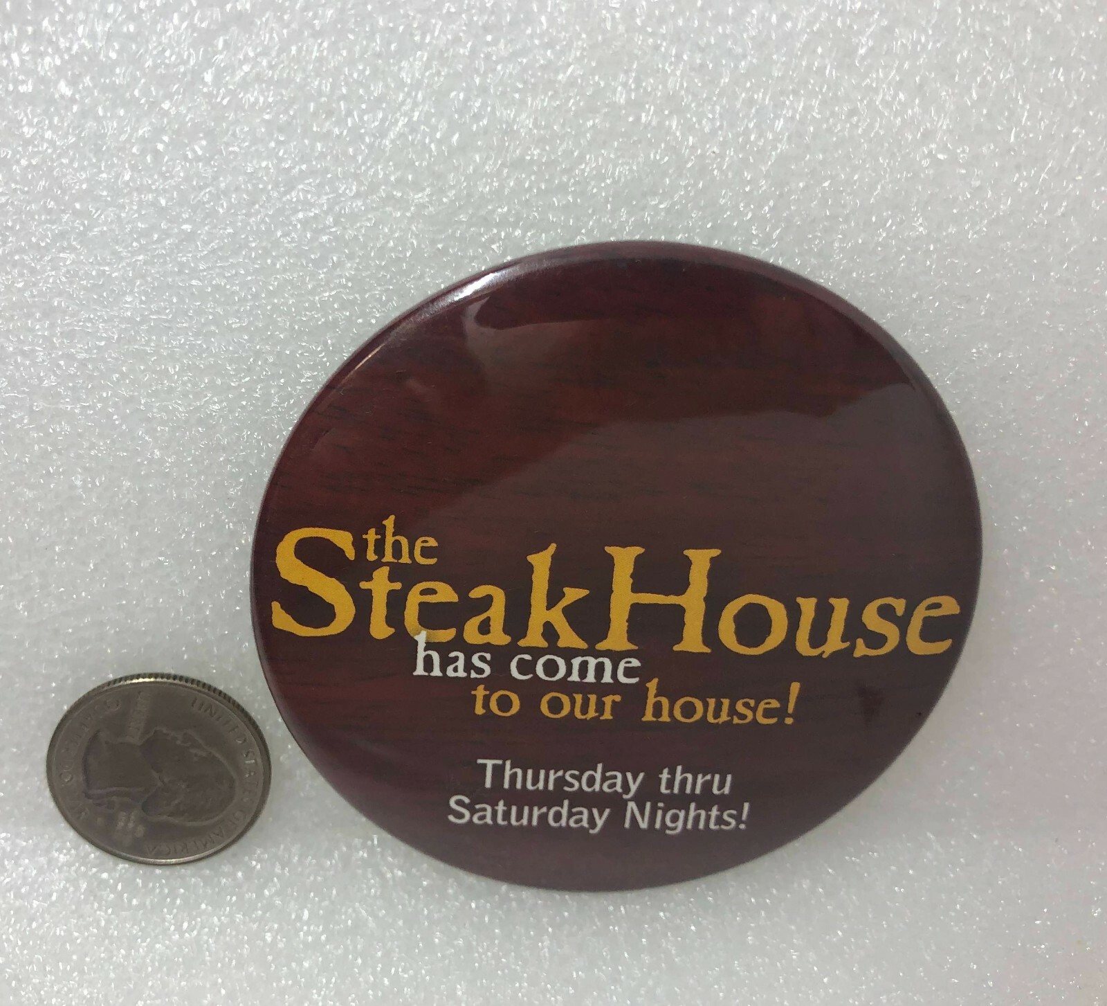 The Steak House Has Come To Our House Advertising Pin
