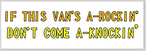 Van Sticker IF THIS VAN\'S A ROCKIN\' DON\'T COME A KNOCKIN\' Funny Bumper Decal