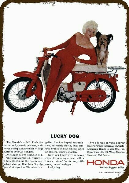 1963 HONDA 50 Motorcycle Sexy Woman & Dog Vnt-Look DECORATIVE REPLICA METAL SIGN 1963 HONDA 50 Motorcycle Sexy Woman & Dog Vnt-Look DECORATIVE REPLICA METAL SIGN