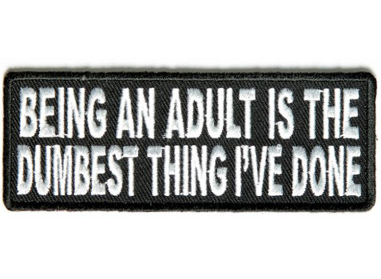BEING AN ADULT IS THE DUMBEST Embroidered Vest Funny Saying Biker Patch Emblem BEING AN ADULT IS THE DUMBEST Embroidered Vest Funny Saying Biker Patch Emblem