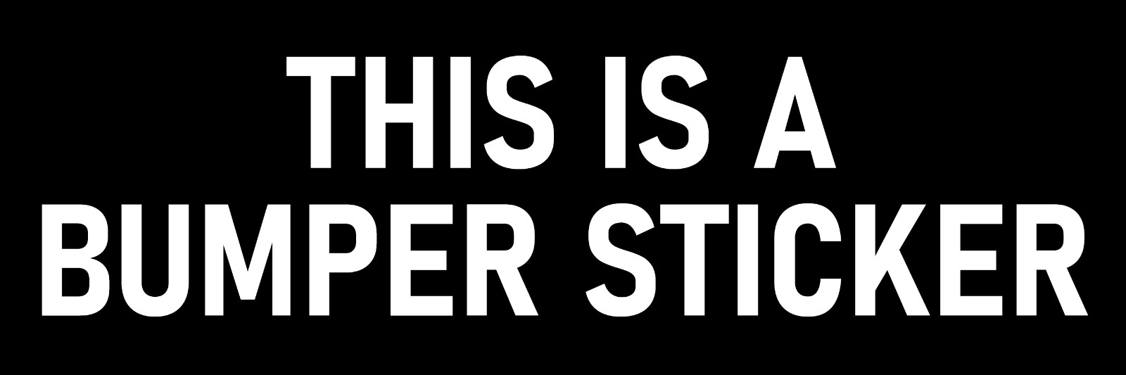 This is a Bumper Sticker Sticker Large 3x9 Funny Car Sticker Fun Joke Prank Gift This is a Bumper Sticker Sticker Large 3x9 Funny Car Sticker Fun Joke Prank Gift