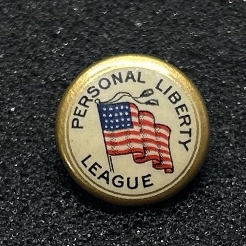 Vintage 1900s Personal Liberty League Anti-Prohibition Pinback Button -Meek Co.