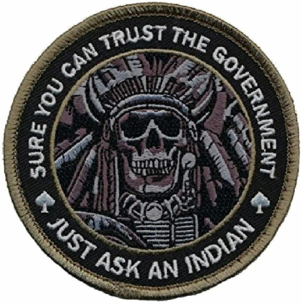 Sure You Can Trust The Government Ask INDIAN Patch [Iron on Sew on 3.5 Sure You Can Trust The Government Ask INDIAN Patch [Iron on Sew on 3.5