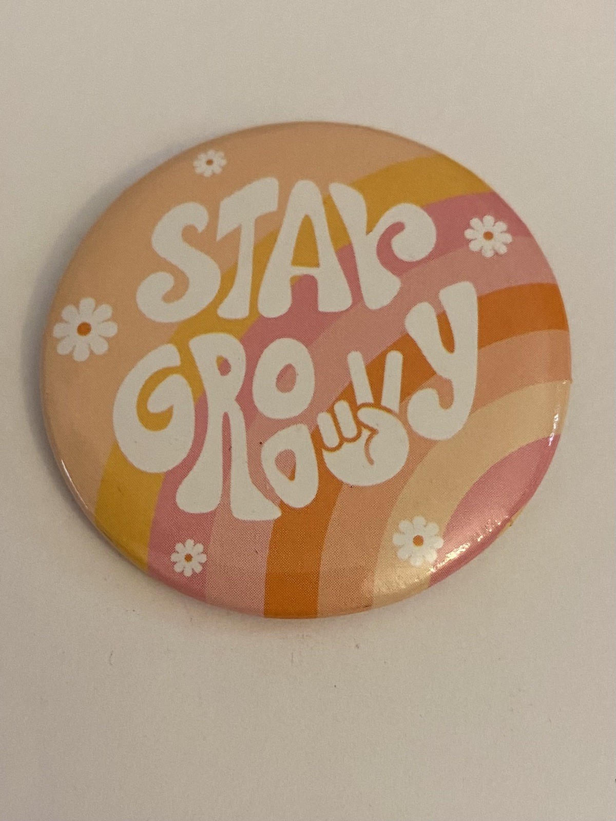 Stay Groovy Pin Back Button P191