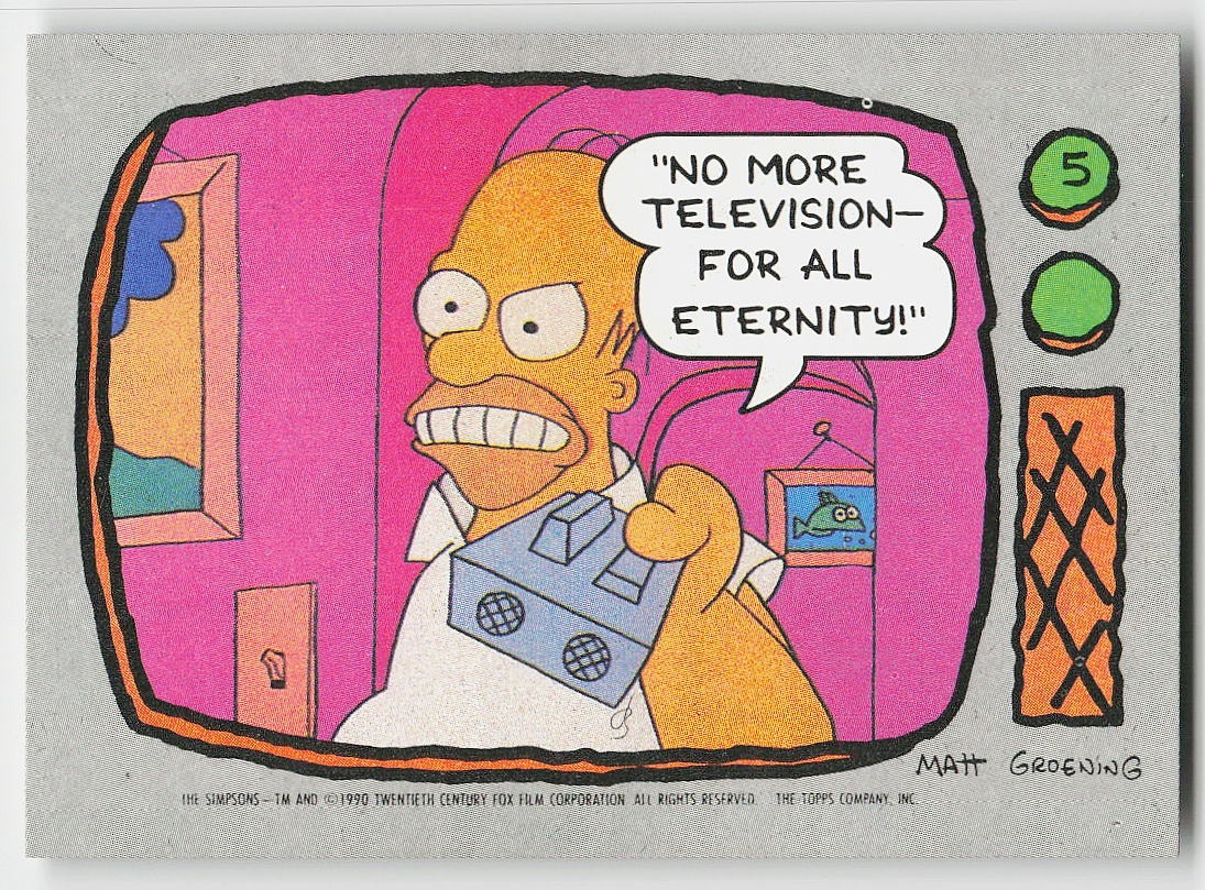 1990 Topps The Simpsons UK #5 No more television--for all eternity NON_SPORT 1990 Topps The Simpsons UK #5 No more television--for all eternity NON_SPORT