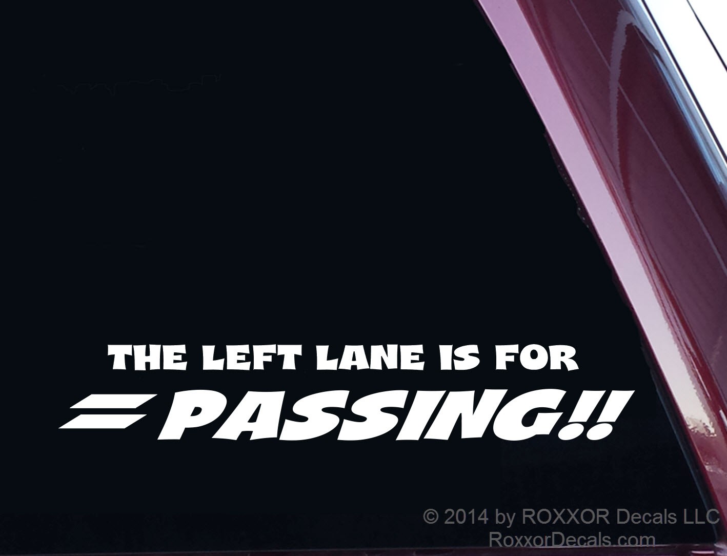 The Left Lane Is For Passing  - Precision Cut Vinyl Decal - NOT PRINTED