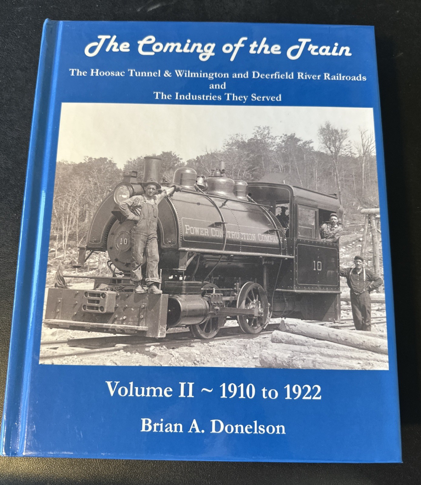 The Coming of the Train Volume II - 1910 to 1922 by Brian A. Donelson HC