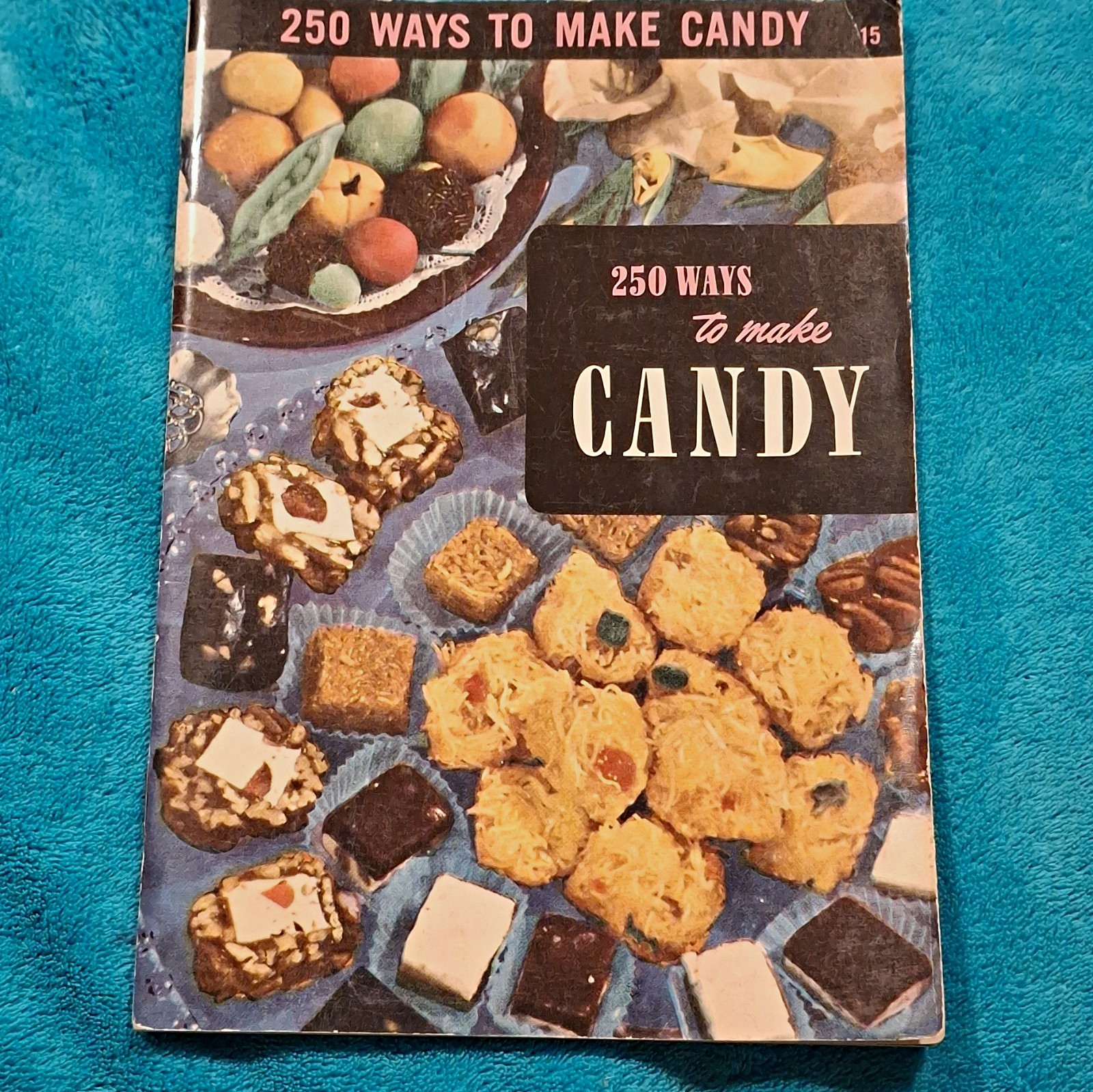 250 Ways to Make Candy Booklet (1959) Ruth Berealzheimer American Home Institute