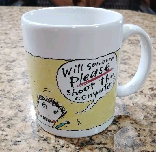 Shoebox Greetings Will Someone Please Shoot the Computer? Coffee Mug Cup 