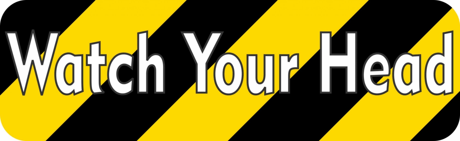 10 X 3 Watch Your Head Sticker Vinyl Business Wall Decal Signs Stickers Signs