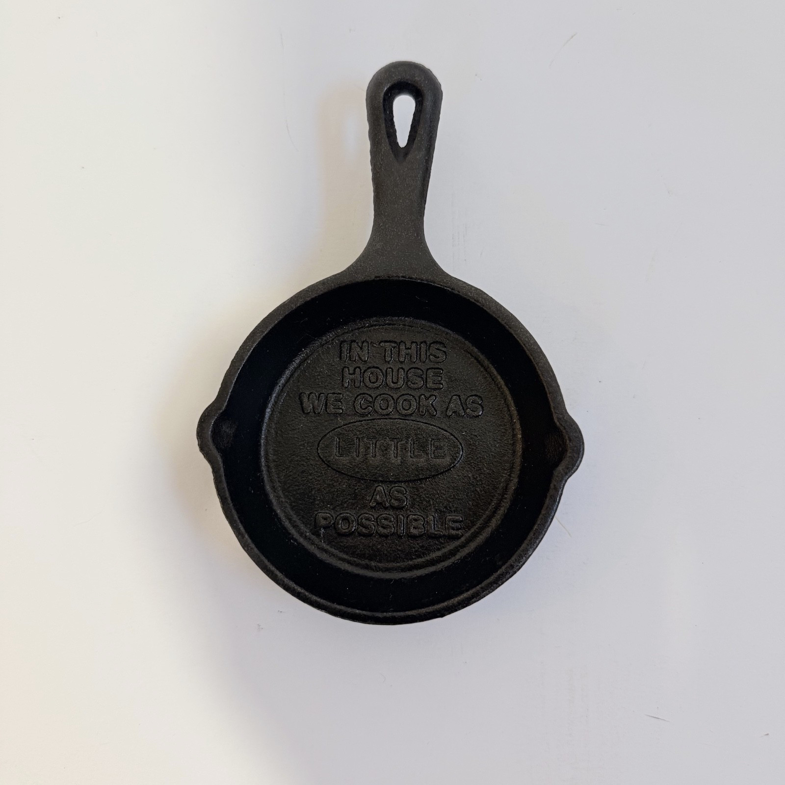 LODGE - Cast Iron Mini Skillet - In This House We Cook As Little as Possible LODGE - Cast Iron Mini Skillet - In This House We Cook As Little as Possible