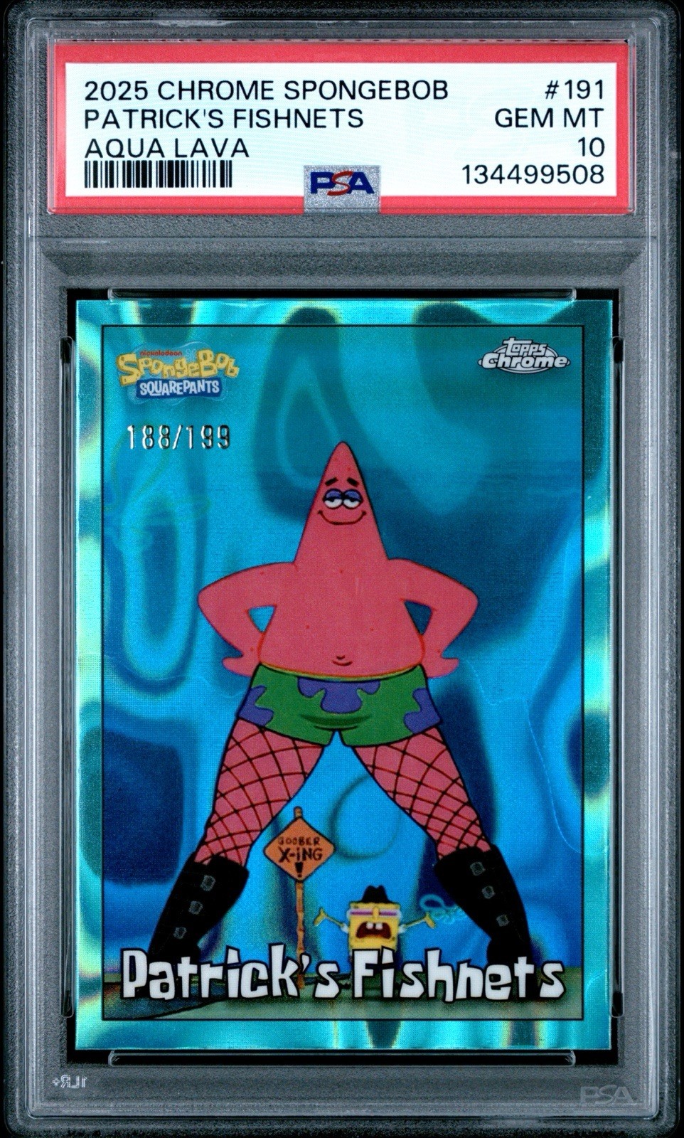 Topps 2025 Chrome SpongeBob Patrick's Fishnets Aqua Lava #191 PSA 10 /199 Topps 2025 Chrome SpongeBob Patrick's Fishnets Aqua Lava #191 PSA 10 /199