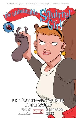 The Unbeatable Squirrel Girl Vol. 5: Like I'm the Only Squirrel in th - GOOD