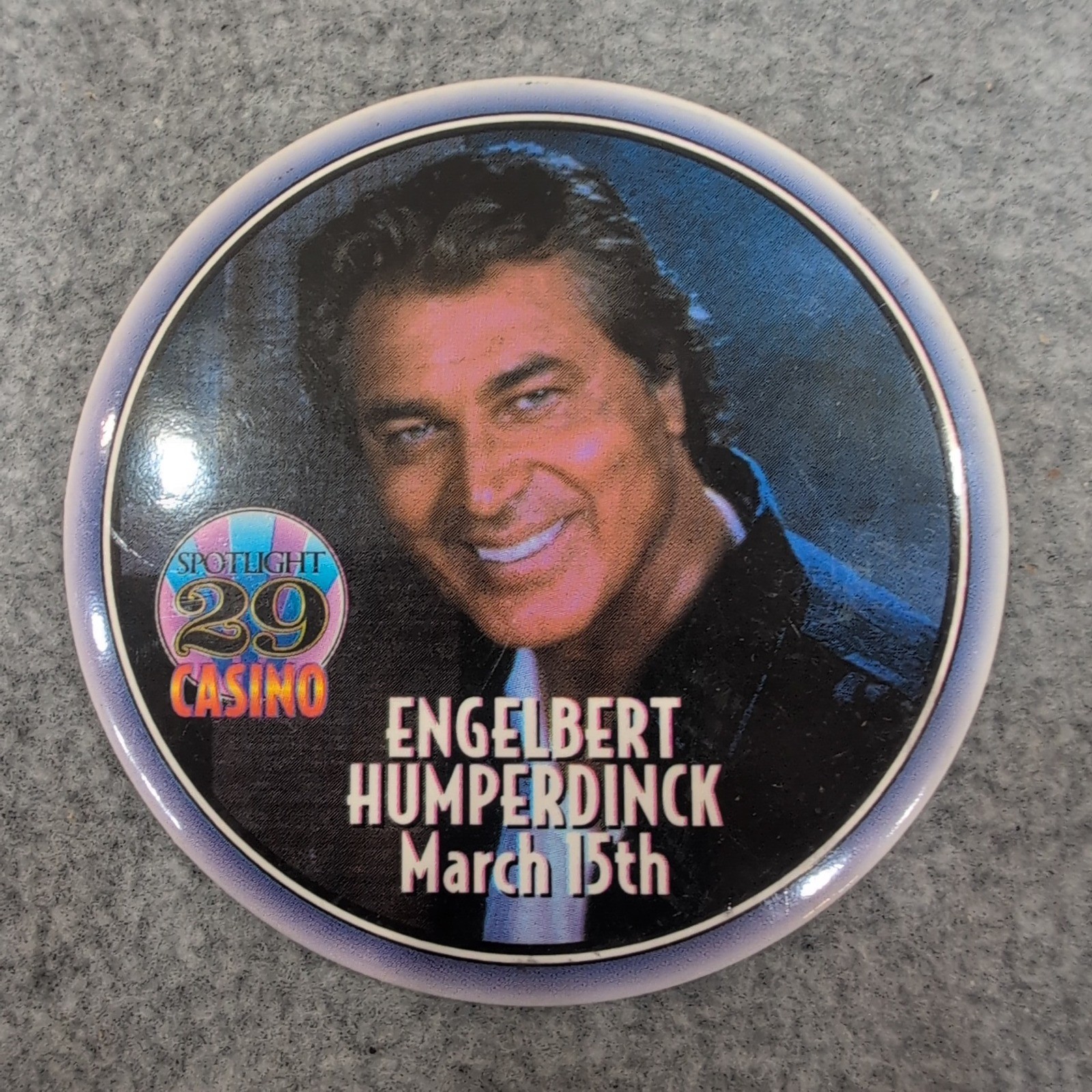 Engelbert Humperdinck Spotlight 29 Casino March 15th Collectible Pin Pinback