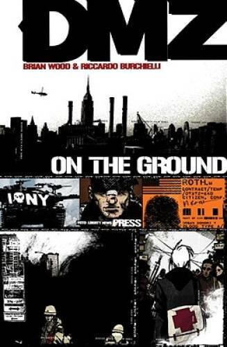 DMZ Vol. 1: On the Ground - Paperback By Brian Wood - GOOD DMZ Vol. 1: On the Ground - Paperback By Brian Wood - GOOD