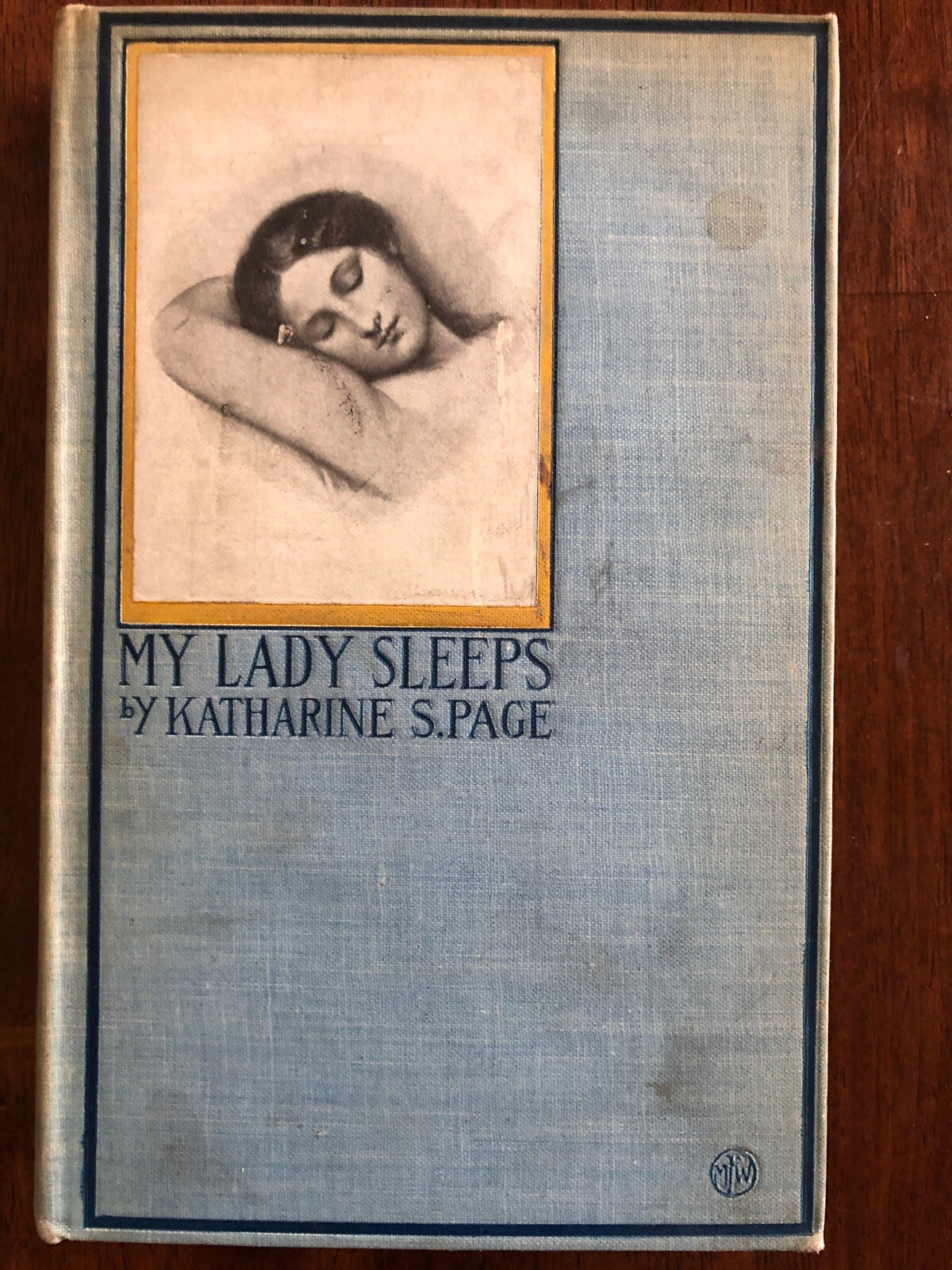 My Lady Sleeps By Katharine S. Page Copyright 1898 Vintage Book Collection. HC.