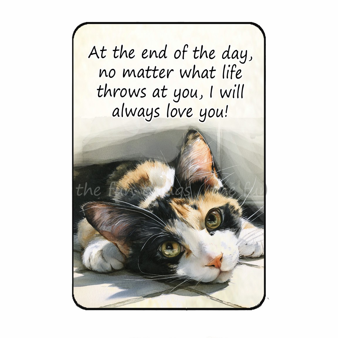 I Will Always Love You Calico Cat Fridge Magnet 3x4\