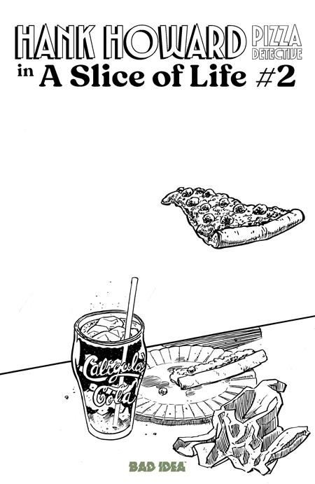 Hank Howard Pizza Detective Slice Of Life #2 Cvr C Pizza Sketch Var BAD IDEA Hank Howard Pizza Detective Slice Of Life #2 Cvr C Pizza Sketch Var BAD IDEA