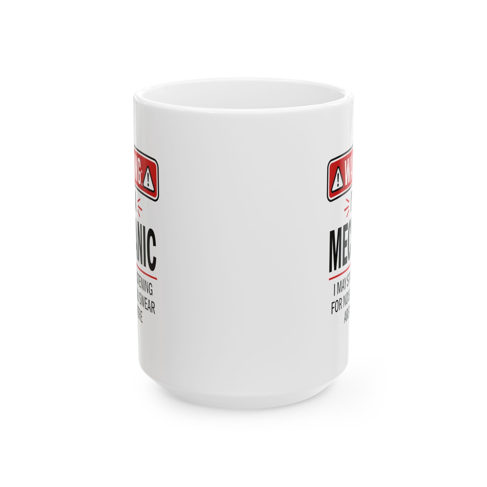 Funny Mechanic Mug WARNING I’M A MECHANIC Car Repair Coffee Mug 11oz 15oz Gift
