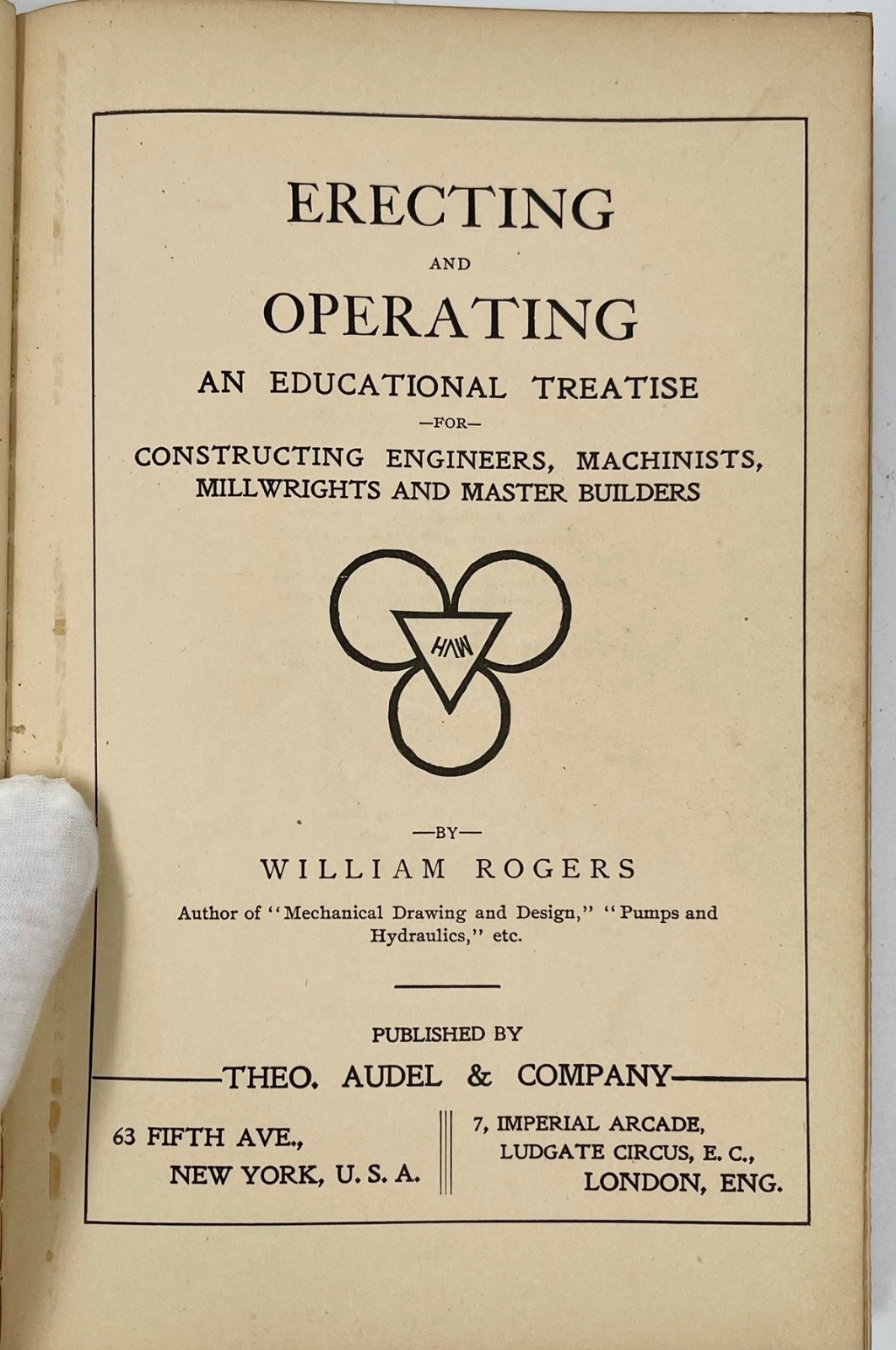 Rogers\' Erecting and Operating: For Engineers, Machinists And Millwrights 1907 Rogers\' Erecting and Operating: For Engineers, Machinists And Millwrights 1907